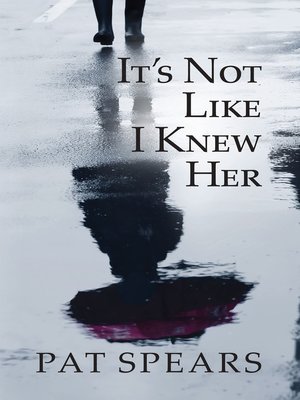 cover image of It's Not Like I Knew Her